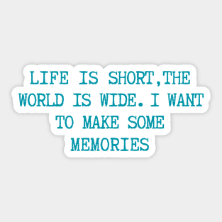 LIFE IS SHORT Sticker